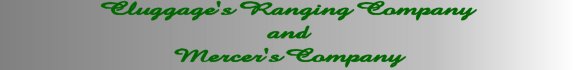 Cluggage's Ranging Company and Mercer's Company